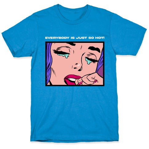Everybody Is Just So Hot! (A Bisexual Comic) T-Shirt